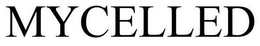 MYCELLED trademark