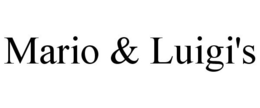 MARIO & LUIGI'S trademark