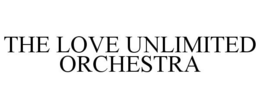 THE LOVE UNLIMITED ORCHESTRA trademark
