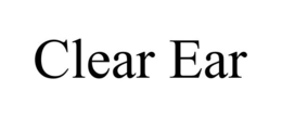 CLEAR EAR trademark