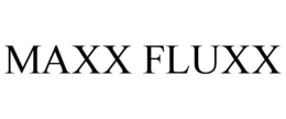 MAXX FLUXX trademark