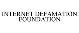 INTERNET DEFAMATION FOUNDATION trademark