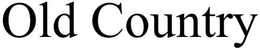 OLD COUNTRY trademark