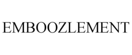 EMBOOZLEMENT trademark
