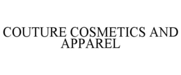 COUTURE COSMETICS AND APPAREL trademark