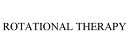 ROTATIONAL THERAPY trademark