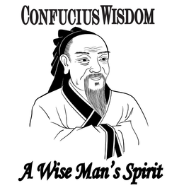CONFUCIUS WISDOM A WISE MAN'S SPIRIT trademark