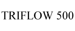 TRIFLOW 500 trademark