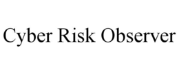 CYBER RISK OBSERVER trademark
