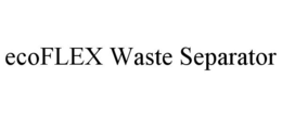ECOFLEX WASTE SEPARATOR trademark