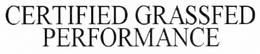 CERTIFIED GRASSFED PERFORMANCE trademark
