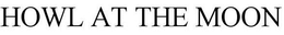 HOWL AT THE MOON trademark