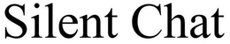 SILENT CHAT trademark