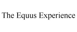 THE EQUUS EXPERIENCE trademark