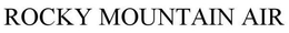 ROCKY MOUNTAIN AIR trademark