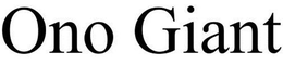 ONO GIANT trademark