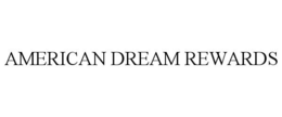 AMERICAN DREAM REWARDS trademark