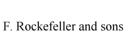 F. ROCKEFELLER AND SONS trademark
