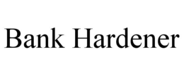 BANK HARDENER trademark