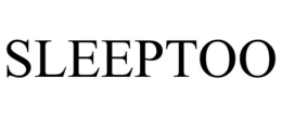 SLEEPTOO trademark