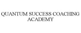 QUANTUM SUCCESS COACHING ACADEMY trademark
