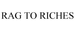 RAG TO RICHES trademark
