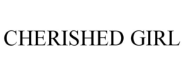 CHERISHED GIRL trademark