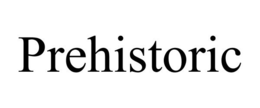 PREHISTORIC trademark