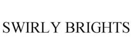 SWIRLY BRIGHTS trademark