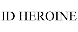 ID HEROINE trademark