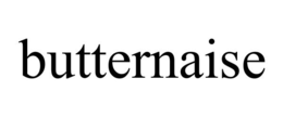 BUTTERNAISE trademark