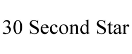 30 SECOND STAR trademark
