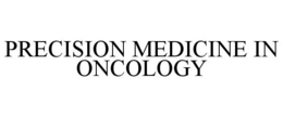 PRECISION MEDICINE IN ONCOLOGY trademark