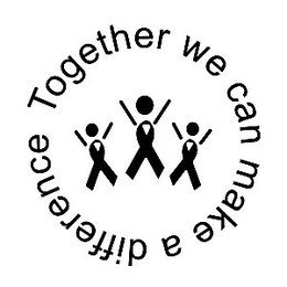 TOGETHER WE CAN MAKE A DIFFERENCE trademark