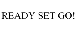 READY SET GO! trademark