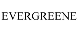 EVERGREENE trademark