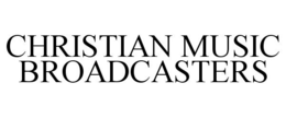 CHRISTIAN MUSIC BROADCASTERS trademark