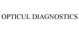 OPTICUL DIAGNOSTICS trademark