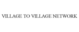 VILLAGE TO VILLAGE NETWORK trademark