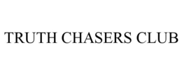 TRUTH CHASERS CLUB trademark