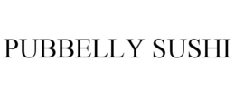 PUBBELLY SUSHI trademark