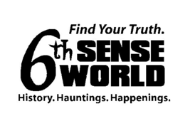 6TH SENSE WORLD FIND YOUR TRUTH. HISTORY. HAUNTINGS. HAPPENINGS. trademark
