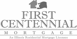 FIRST CENTENNIAL MORTGAGE AN ILLINOIS RESIDENTIAL MORTGAGE LICENSEE trademark