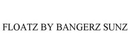 FLOATZ BY BANGERZ SUNZ trademark