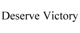 DESERVE VICTORY trademark