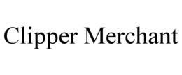 CLIPPER MERCHANT trademark