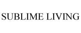 SUBLIME LIVING trademark