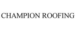 CHAMPION ROOFING trademark