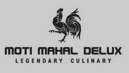 MOTI MAHAL DELUX LEGENDARY CULINARY trademark