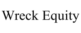 WRECK EQUITY trademark